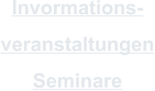 Invormations- veranstaltungen Seminare
